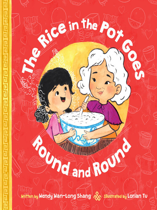 Title details for The Rice in the Pot Goes Round and Round by Wendy Wan-Long Shang - Wait list
